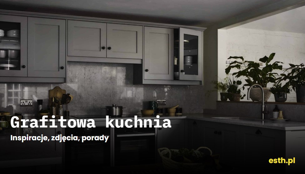 Grafitowa kuchnia – zdjęcia, inspiracje, zalety i wady tego wyjątkowego koloru