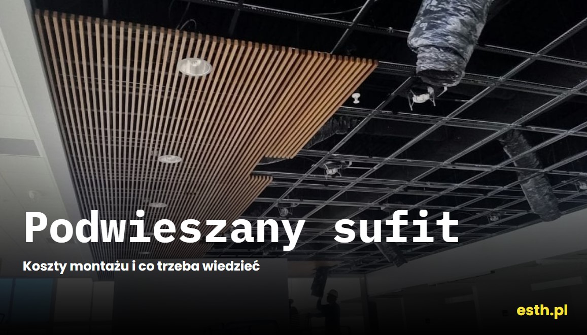 Koszt montażu sufitu podwieszanego w 2025 roku – szczegółowy przewodnik